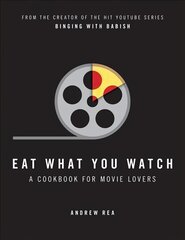 Eat What You Watch: A Cookbook for Movie Lovers цена и информация | Книги рецептов | kaup24.ee