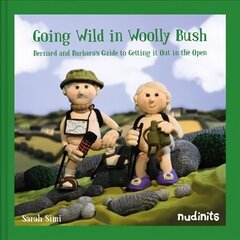 Going Wild in Woolly Bush: Bernard and Barbara's Guide to Getting it All out in the Open hind ja info | Fantaasia, müstika | kaup24.ee