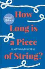 How Long is a Piece of String?: More Hidden Mathematics of Everyday Life цена и информация | Книги по экономике | kaup24.ee