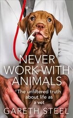 Never Work with Animals hind ja info | Elulooraamatud, biograafiad, memuaarid | kaup24.ee