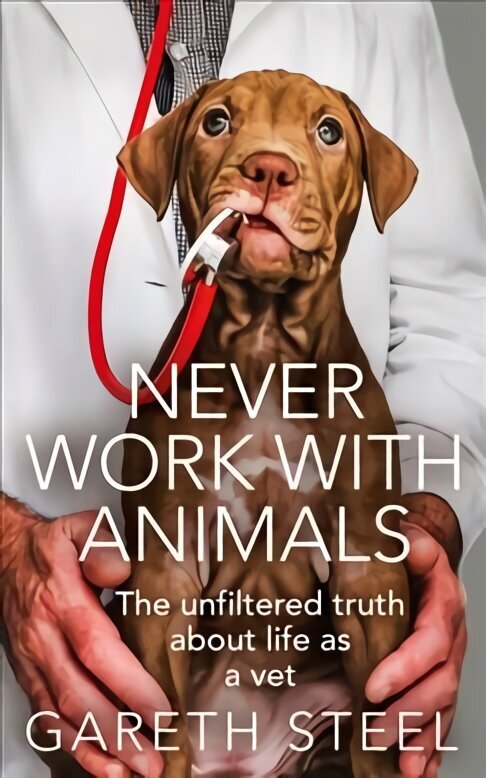 Never Work with Animals hind ja info | Elulooraamatud, biograafiad, memuaarid | kaup24.ee