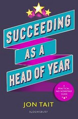 Succeeding as a Head of Year: A practical guide to pastoral leadership hind ja info | Ühiskonnateemalised raamatud | kaup24.ee