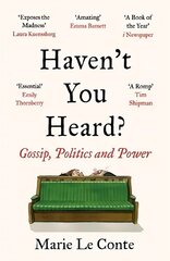 Haven't You Heard?: Gossip, Politics and Power hind ja info | Ühiskonnateemalised raamatud | kaup24.ee