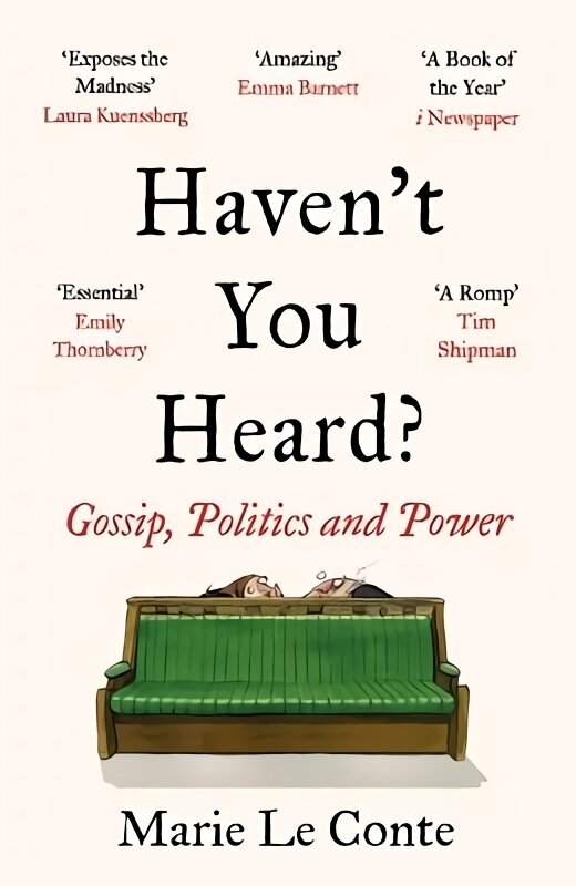 Haven't You Heard?: Gossip, Politics and Power цена и информация | Ühiskonnateemalised raamatud | kaup24.ee