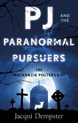 PJ and the Paranormal Pursuers: The Mackenzie Poltergeist цена и информация | Книги для подростков и молодежи | kaup24.ee