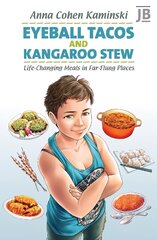 Eyeball Tacos and Kangaroo Stew: Life-Changing Meals in Far-Flung Places hind ja info | Retseptiraamatud | kaup24.ee