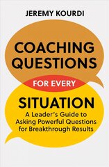 Coaching Questions for Every Situation: A Leader's Guide to Asking Powerful Questions for Breakthrough Results hind ja info | Majandusalased raamatud | kaup24.ee