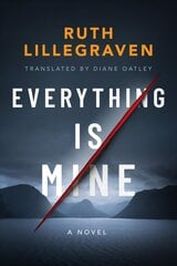 Everything Is Mine: A Novel цена и информация | Фантастика, фэнтези | kaup24.ee