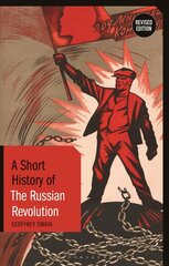 Short History of the Russian Revolution: Revised Edition 2nd edition hind ja info | Ajalooraamatud | kaup24.ee