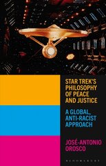 Star Trek's Philosophy of Peace and Justice: A Global, Anti-Racist Approach цена и информация | Исторические книги | kaup24.ee