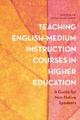 Teaching English-Medium Instruction Courses in Higher Education: A Guide for Non-Native Speakers hind ja info | Võõrkeele õppematerjalid | kaup24.ee