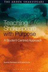 Teaching Shakespeare with Purpose: A Student-Centred Approach hind ja info | Ajalooraamatud | kaup24.ee