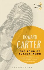 Tomb of Tutankhamun: Volume 1: Search, Discovery and Clearance of the Antechamber, Volume 1 цена и информация | Исторические книги | kaup24.ee