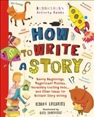 How to Write a Story: A brilliant and fun story writing book for all those learning at home цена и информация | Книги для подростков и молодежи | kaup24.ee