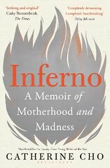 Inferno: A Memoir of Motherhood and Madness цена и информация | Биографии, автобиогафии, мемуары | kaup24.ee