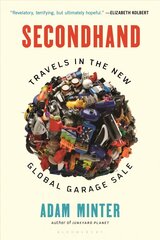 Secondhand: Travels in the New Global Garage Sale Reprint hind ja info | Ühiskonnateemalised raamatud | kaup24.ee