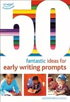 50 Fantastic Ideas for Early Writing Prompts hind ja info | Ühiskonnateemalised raamatud | kaup24.ee