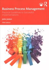 Business Process Management: Practical Guidelines to Successful Implementations 5th edition hind ja info | Majandusalased raamatud | kaup24.ee