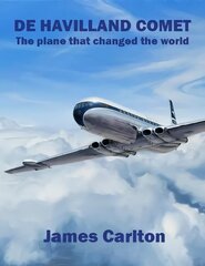 De Havilland Comet: The Plane that Changed the World Illustrated edition цена и информация | Путеводители, путешествия | kaup24.ee