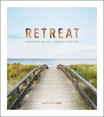 Retreat: Sanctuary and Self-Care for Every Day цена и информация | Самоучители | kaup24.ee