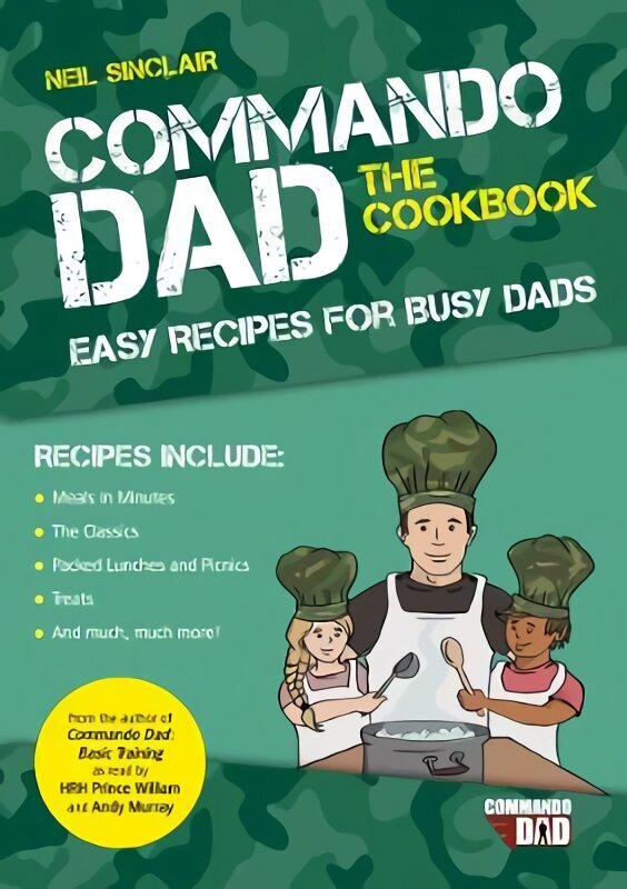 Commando Dad: The Cookbook: Easy Recipes for Busy Dads цена и информация | Eneseabiraamatud | kaup24.ee