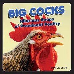 Big Cocks: Hilarious Snaps of Prominent Poultry hind ja info | Fantaasia, müstika | kaup24.ee