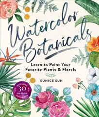 Watercolour Botanicals: Learn to Paint Your Favorite Plants and Florals цена и информация | Книги о питании и здоровом образе жизни | kaup24.ee