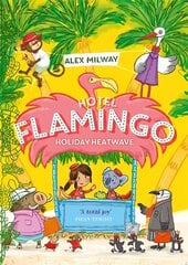 Hotel Flamingo: Holiday Heatwave цена и информация | Книги для подростков и молодежи | kaup24.ee