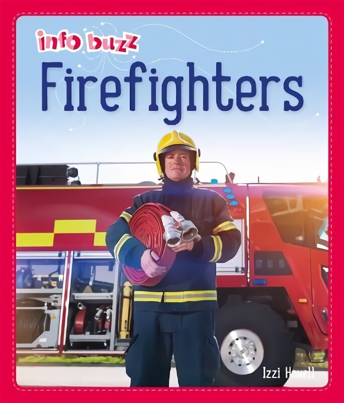 Info Buzz: People Who Help Us: Firefighters Illustrated edition hind ja info | Noortekirjandus | kaup24.ee