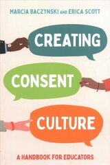 Creating Consent Culture: A Handbook for Educators hind ja info | Noortekirjandus | kaup24.ee