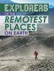 Explorers of the Remotest Places on Earth hind ja info | Noortekirjandus | kaup24.ee