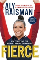 Fierce: How Competing for Myself Changed Everything цена и информация | Книги для подростков и молодежи | kaup24.ee