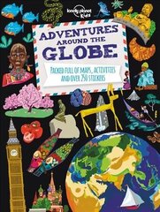 Lonely Planet Kids Adventures Around the Globe: Packed Full of Maps, Activities and Over 250 Stickers hind ja info | Noortekirjandus | kaup24.ee