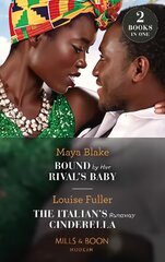 Bound By Her Rival's Baby / The Italian's Runaway Cinderella: Bound by Her Rival's Baby (Ghana's Most Eligible Billionaires) / the Italian's Runaway Cinderella hind ja info | Fantaasia, müstika | kaup24.ee