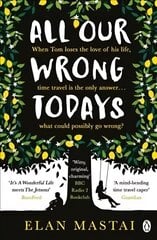 All Our Wrong Todays: A BBC Radio 2 Book Club Choice 2017 цена и информация | Фантастика, фэнтези | kaup24.ee