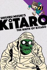 Birth of Kitaro: More All-Ages Adventures with the One Eyed Yokai Boy, Now in a Kid Friendly Format! цена и информация | Фантастика, фэнтези | kaup24.ee