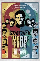 Star Trek: Year Five - Experienced in Loss: Book 4 цена и информация | Фантастика, фэнтези | kaup24.ee