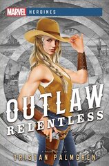 Outlaw: Relentless: A Marvel Heroines Novel Paperback Original цена и информация | Фантастика, фэнтези | kaup24.ee