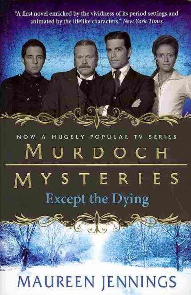 Murdoch Mysteries - Except the Dying, Murdoch Mysteries - Except the Dying Except the Dying hind ja info | Fantaasia, müstika | kaup24.ee