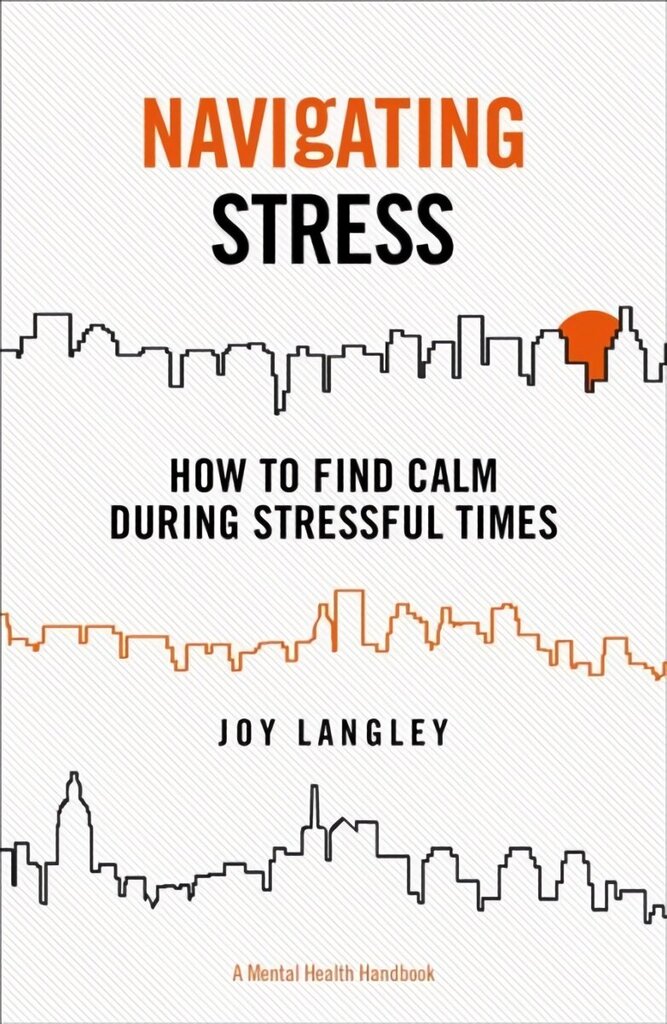 Navigating Stress: How to Find Calm During Stressful Times цена и информация | Eneseabiraamatud | kaup24.ee