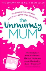 Unmumsy Mum: The hilarious, relatable No.1 Sunday Times bestseller цена и информация | Самоучители | kaup24.ee