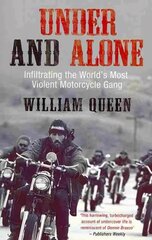 Under and Alone: Infiltrating the World's Most Violent Motorcycle Gang hind ja info | Elulooraamatud, biograafiad, memuaarid | kaup24.ee