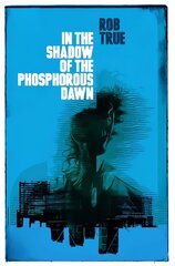 In the Shadow of the Phosphorous Dawn hind ja info | Fantaasia, müstika | kaup24.ee