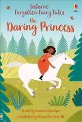 Forgotten Fairy Tales: The Daring Princess hind ja info | Noortekirjandus | kaup24.ee