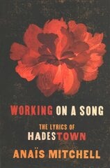 Working On A Song: The Lyrics of HADESTOWN цена и информация | Книги об искусстве | kaup24.ee