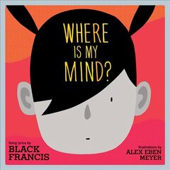 Where Is My Mind?: A Children's Picture Book цена и информация | Книги для малышей | kaup24.ee