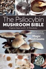 Psilocybin Mushroom Bible: The Definitive Guide to Growing and Using Magic Mushrooms hind ja info | Ühiskonnateemalised raamatud | kaup24.ee