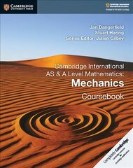 Cambridge International AS & A Level Mathematics: Mechanics Coursebook цена и информация | Книги по экономике | kaup24.ee