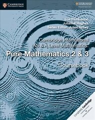 Cambridge International AS & A Level Mathematics: Pure Mathematics 2 & 3 Coursebook hind ja info | Majandusalased raamatud | kaup24.ee