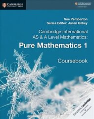 Cambridge International AS & A Level Mathematics: Pure Mathematics 1 Coursebook hind ja info | Majandusalased raamatud | kaup24.ee